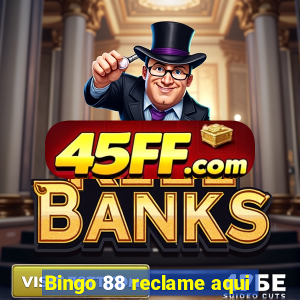Bingo 88 reclame aqui